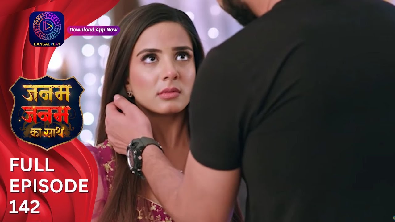 Janam Janam ka sath | Full Episode 142 जनम जनम का साथ | Dangal 2