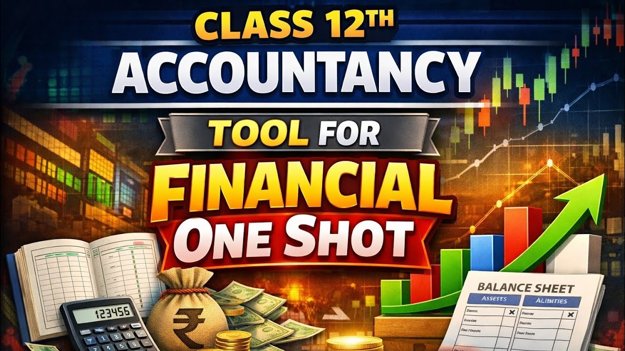 Class 12TH ACCOUNTANCY TOOLS FOR FINANCIAL STATMENT ANALYSIS COMPLETE VIDEO ONE SHOT FULL EXPLAINED 