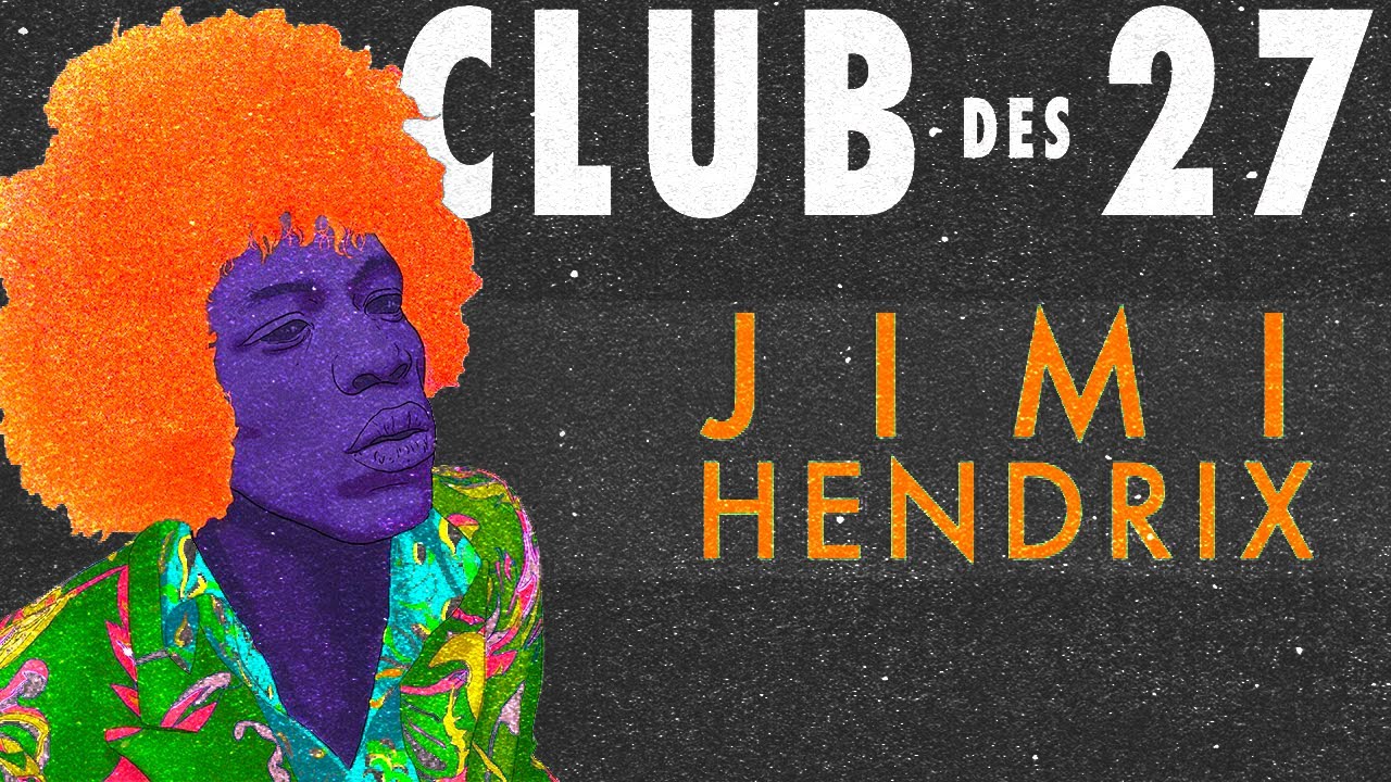 Le Club des 27 - JIMI HENDRIX EP#2 - DOCUMENTAIRE