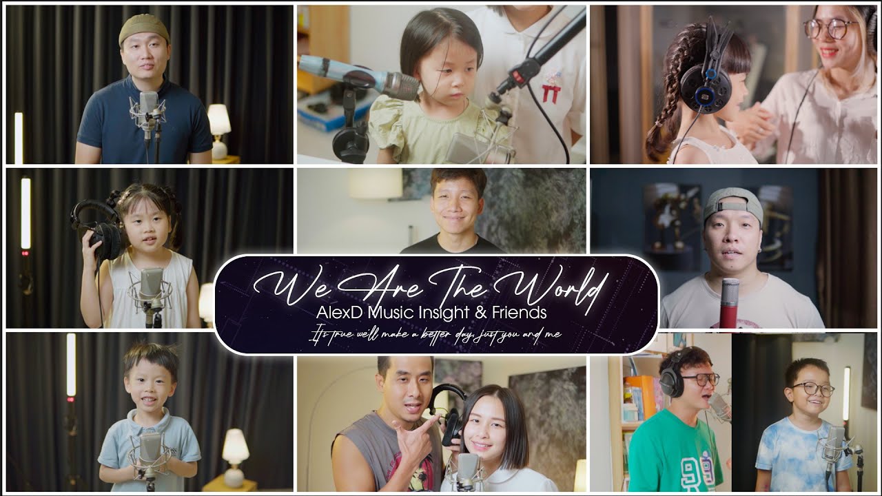 We Are the World &ndash; AlexD & Friends | Ch&uacute;ng ta sẽ tạo n&ecirc;n ng&agrave;y mai tốt đẹp hơn, chỉ cần c&oacute; bạn v&agrave; t&ocirc;i
