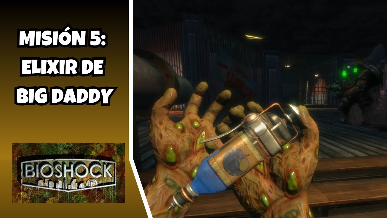 Bioshock Remastered PC | MISIÓN 5: ELIXIR DE BIG DADDY
