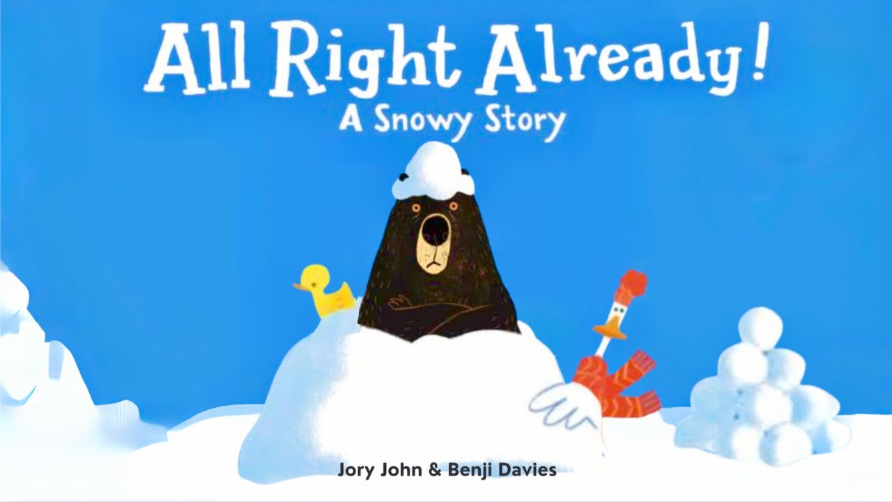 ALL RIGHT ALREADY! A SNOWY STORY (Alright Already!) A Funny Winter Kids Read Aloud