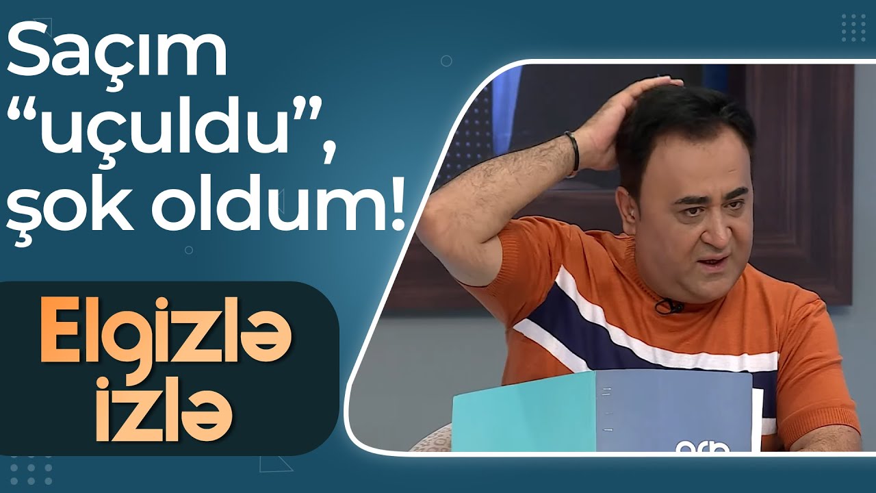 Elgizlə İzlə - Saçım qalxdı yuxarı, düşdü aşağı –Adam qayınanasına elə söyər?!