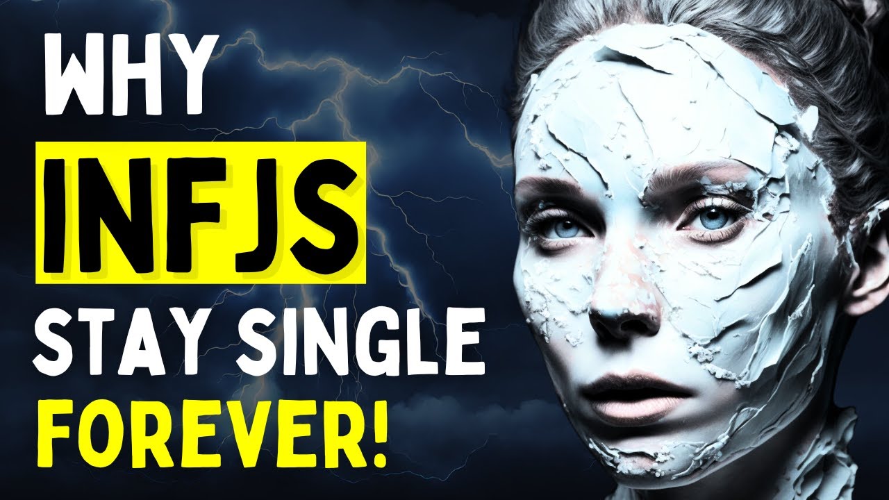 6 Surprising Reasons INFJs Stay Single FOREVER!