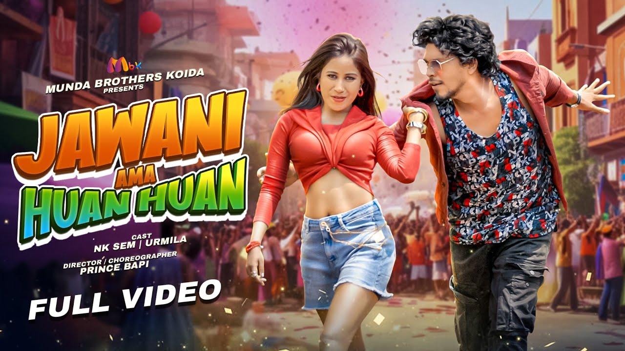 JAWANI AMA HUAN HUAN / NK SEM & URMILA MARDI / PRINCE BAPI / MUNDA BROTHERS KOIDA / FULL VIDEO 4K