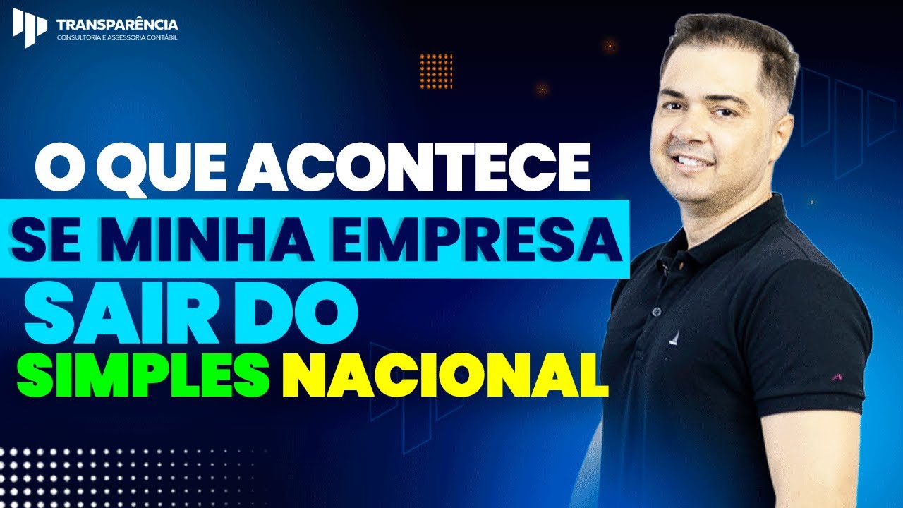 O QUE ACONTECE SE MINHA EMPRESA SAIR DO SIMPLES NACIONAL?
