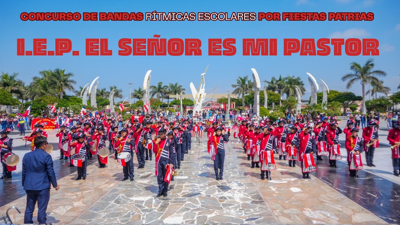 I.E.P. EL SEÑOR ES MI PASTOR (CONCURSO POR FIESTAS PATRIAS - PLAZA MAYOR) 20 JUL 2025