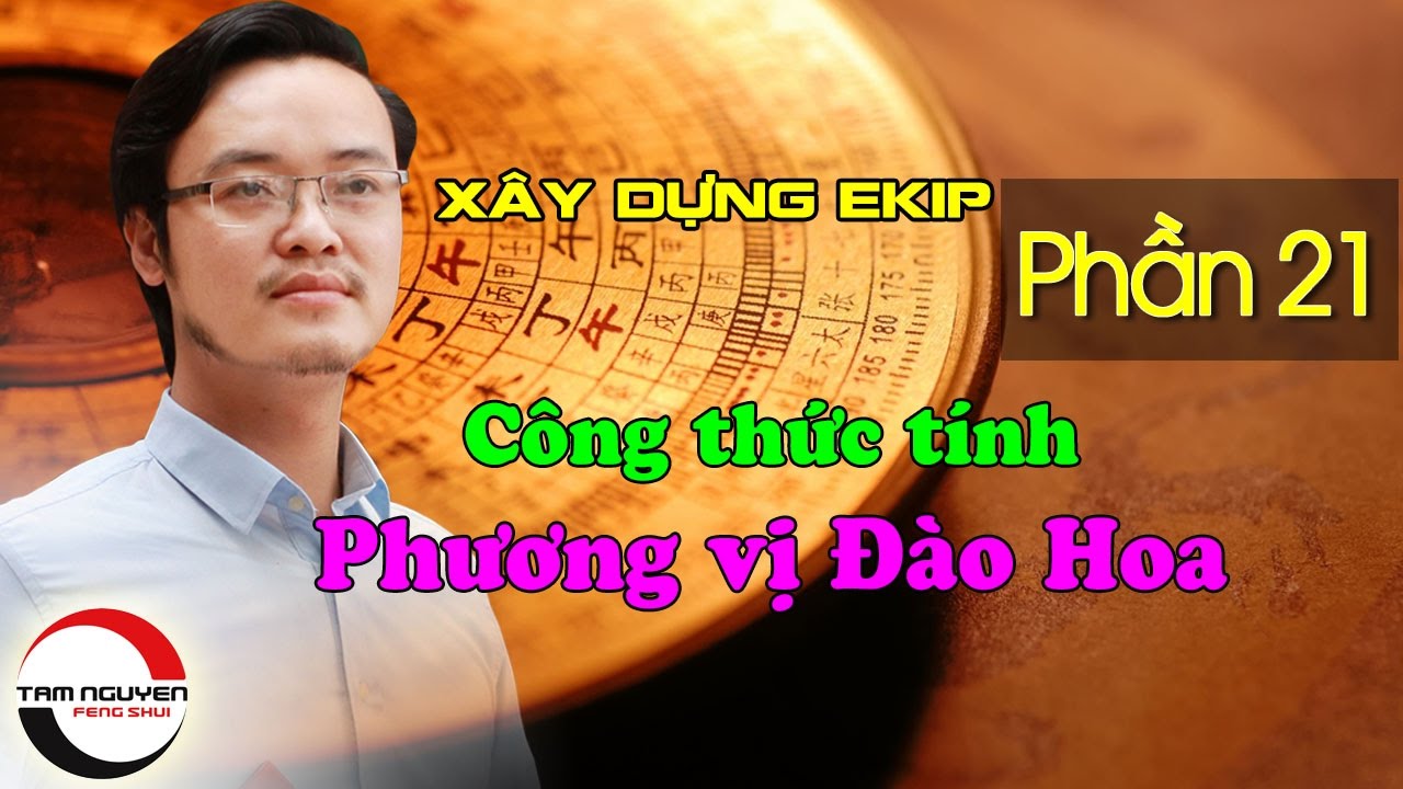 XÂY DỰNG EKIP LÀM VIỆC - P21: Kích Đào Hoa - Kích Tình Duyên | Phong Thủy Tam Nguyên