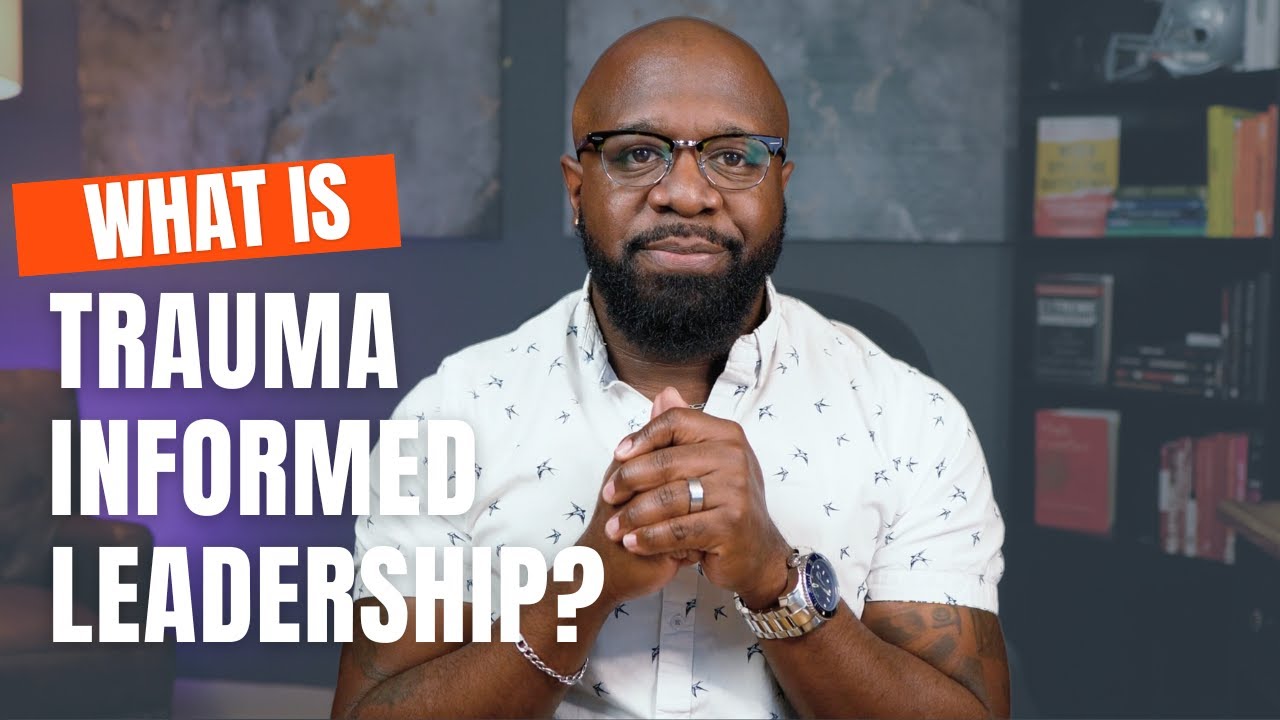 What is Trauma Informed Leadership?