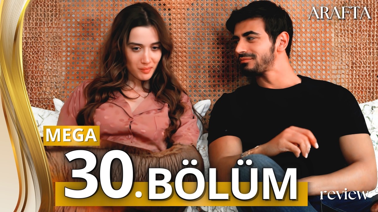 Arafta Episódio 30 | Mega Episódio | ASLY SEPARA ATES DE MERCAM