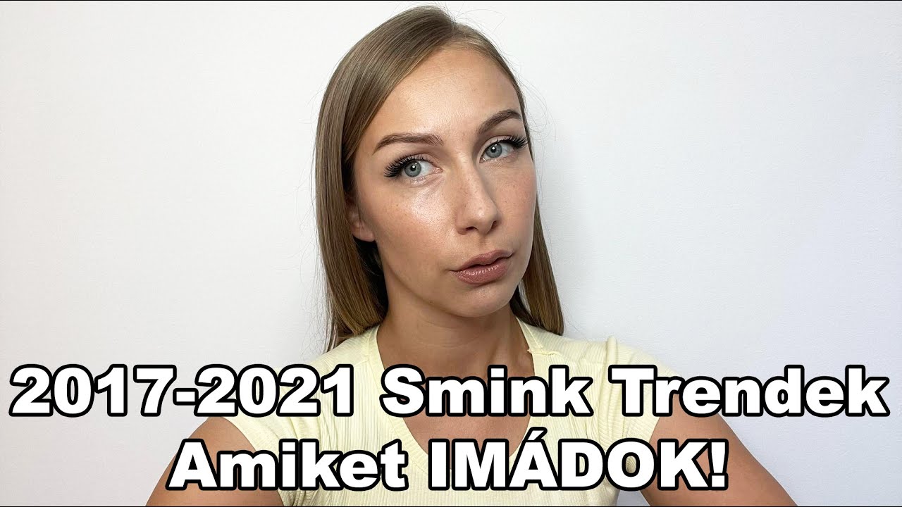 2017-2021 Smink Trendek Amiket IM&Aacute;DOK!
