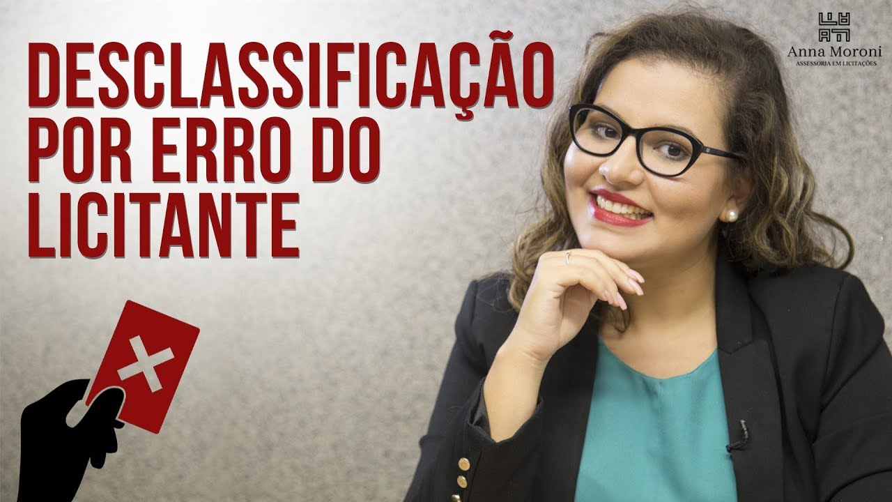 Desclassifica&ccedil;&atilde;o por erro do licitante - Anna Moroni