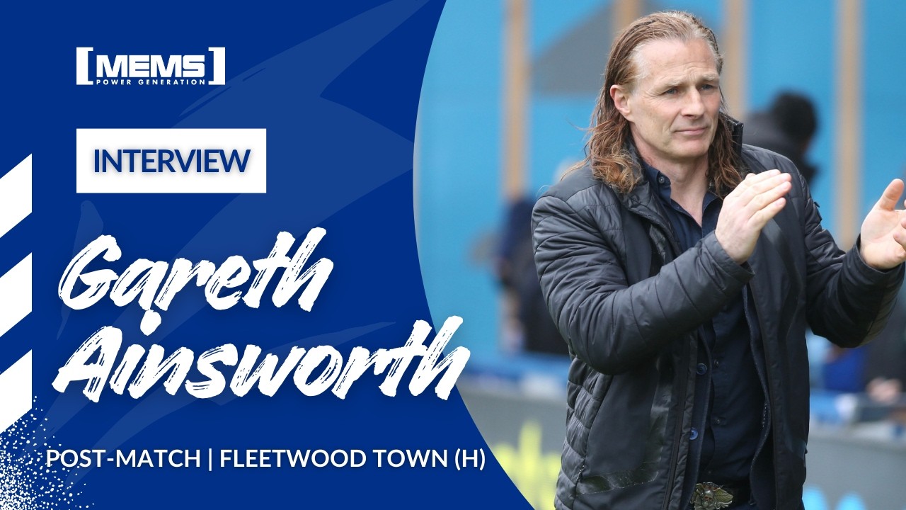 POST-MATCH | GARETH AINSWORTH SPEAKS FOLLOWING 1-1 FLEETWOOD DRAW