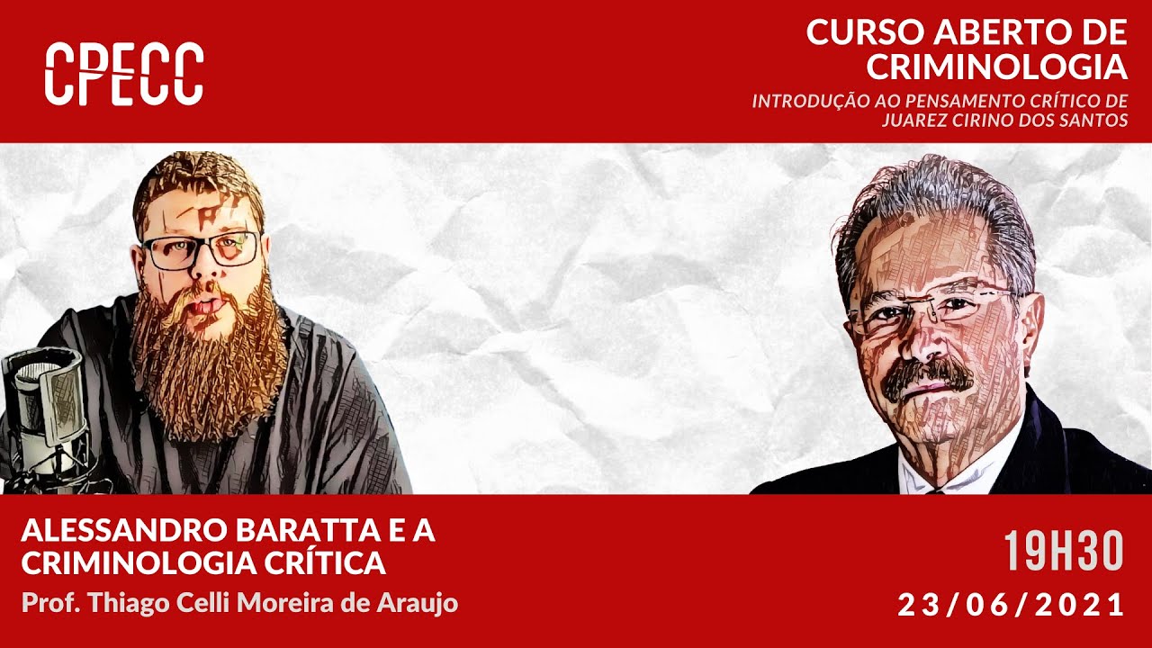 18. Curso Aberto de Criminologia - Alessandro Baratta e a Criminologia Crítica - Prof. Thiago Celli