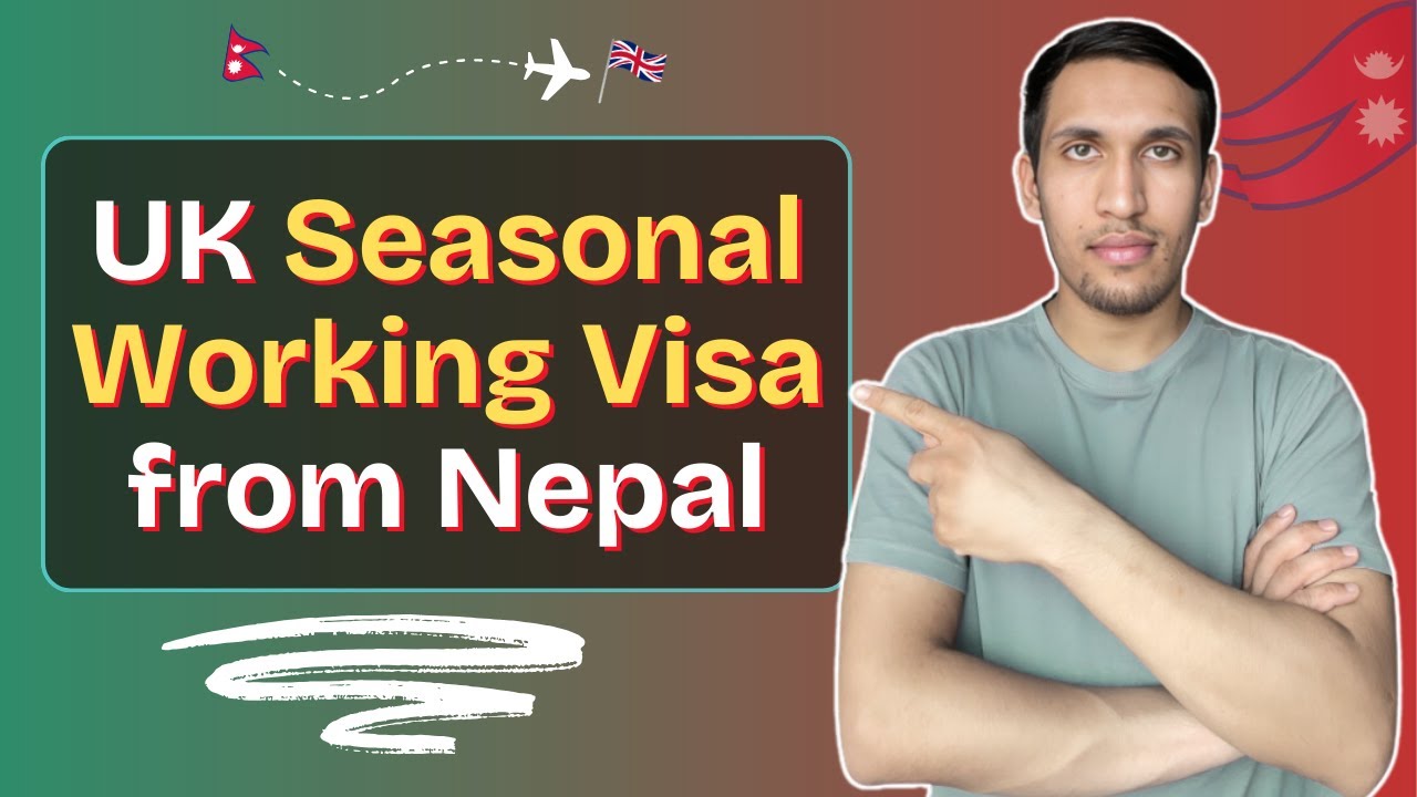 UK Seasonal Work Visa from Nepal: Full Details and Latest Information