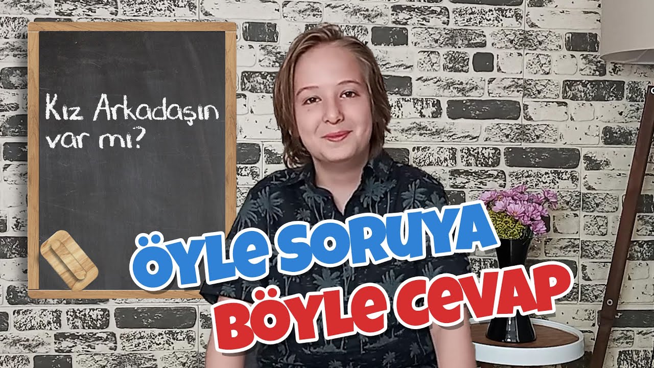 ÖYLE SORUYA BÖYLE CEVAP