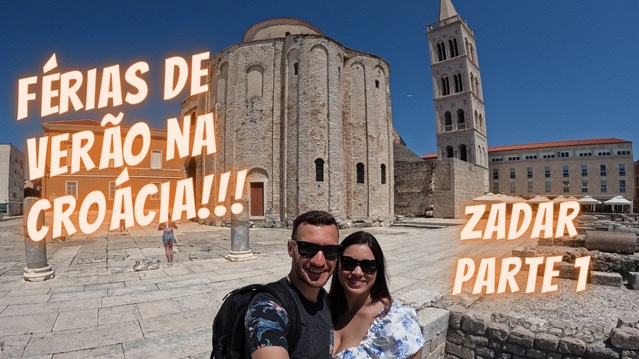 FÉRIAS DE VERÃO NA CROÁCIA | O que fazer em Zadar - Parte 1