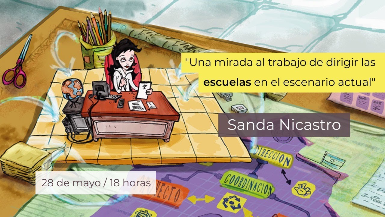 Una mirada al trabajo de dirigir las escuelas en el escenario actual | Sandra Nicastro