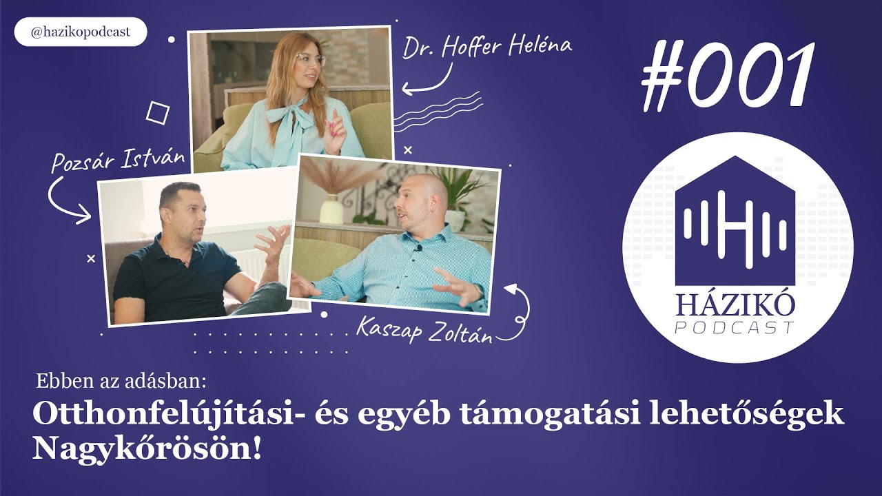 🏠 Otthonfelújítási- és egyéb támogatási lehetőségek Nagykőrösön! - Házikó Podcast #001