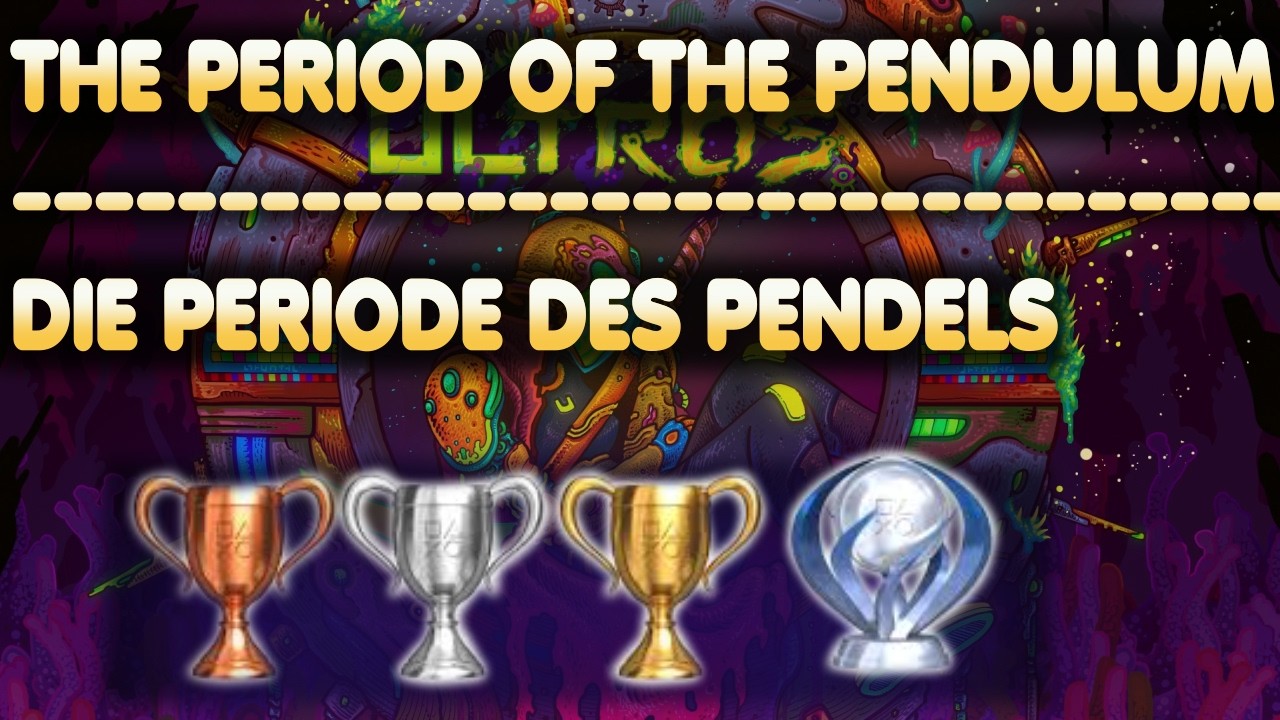 Ultros | The period of the pendulum | Trophy | Achievement Guide