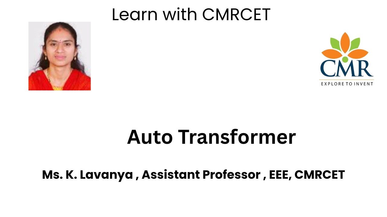 Auto Transformer,  Ms. K. Lavanya , Assistant Professor , EEE, CMRCET