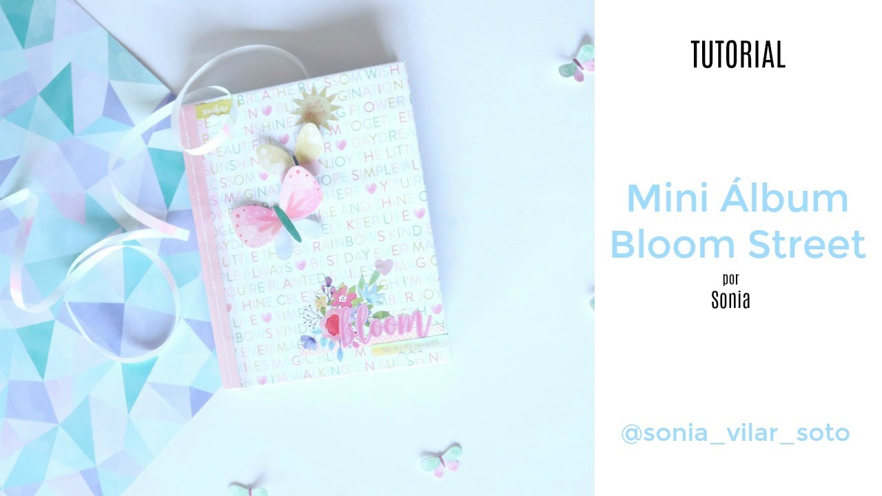 TUTORIAL Miniálbum por Sonia Vilar Soto #BloomStreet