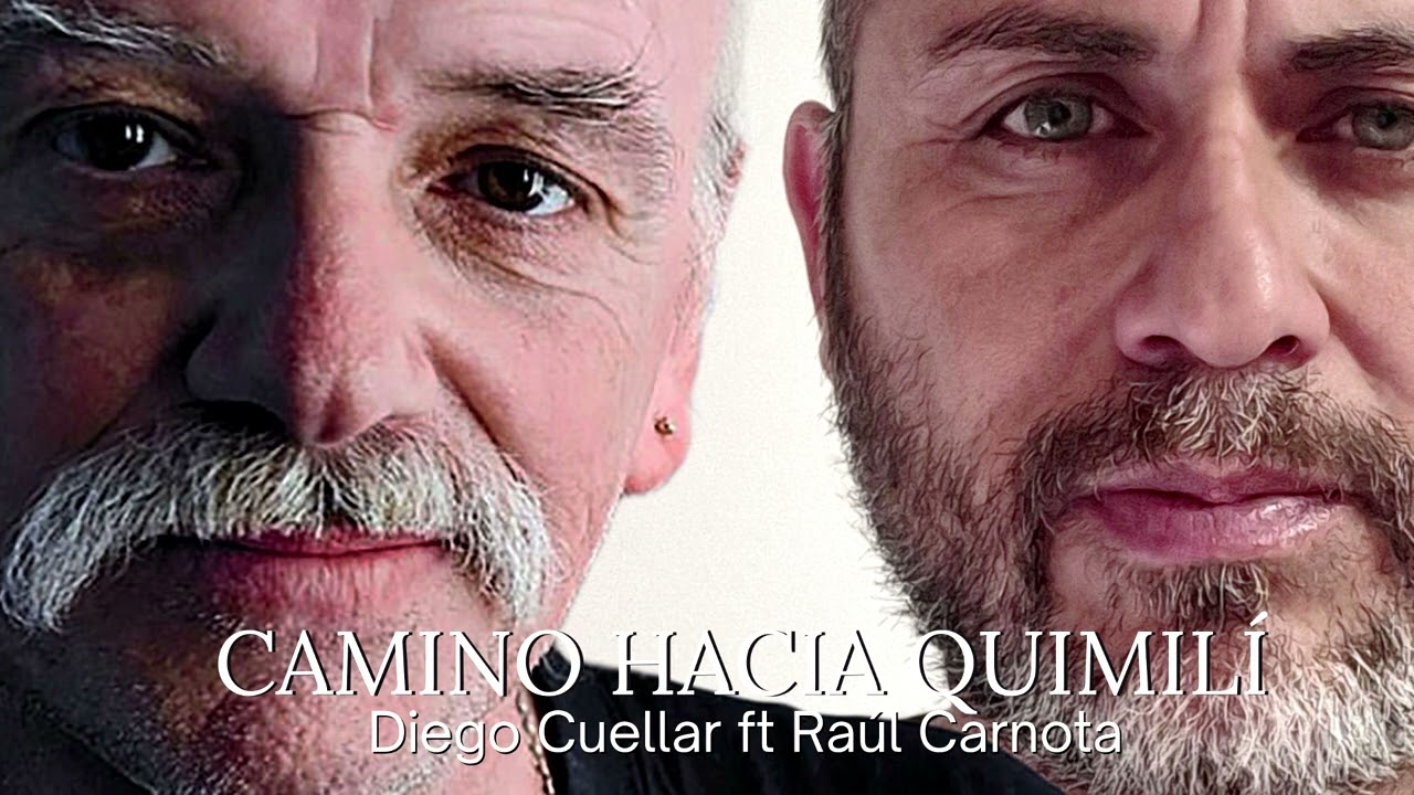 CAMINO HACIA QUIMILÍ - Diego Cuellar ft Raúl Carnota