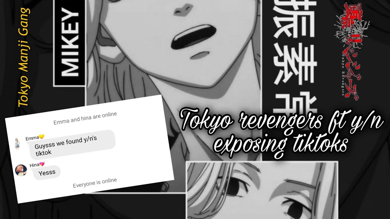 Tokyo revengers ft (female) y/n, exposing tiktoks......is mikey jealous?