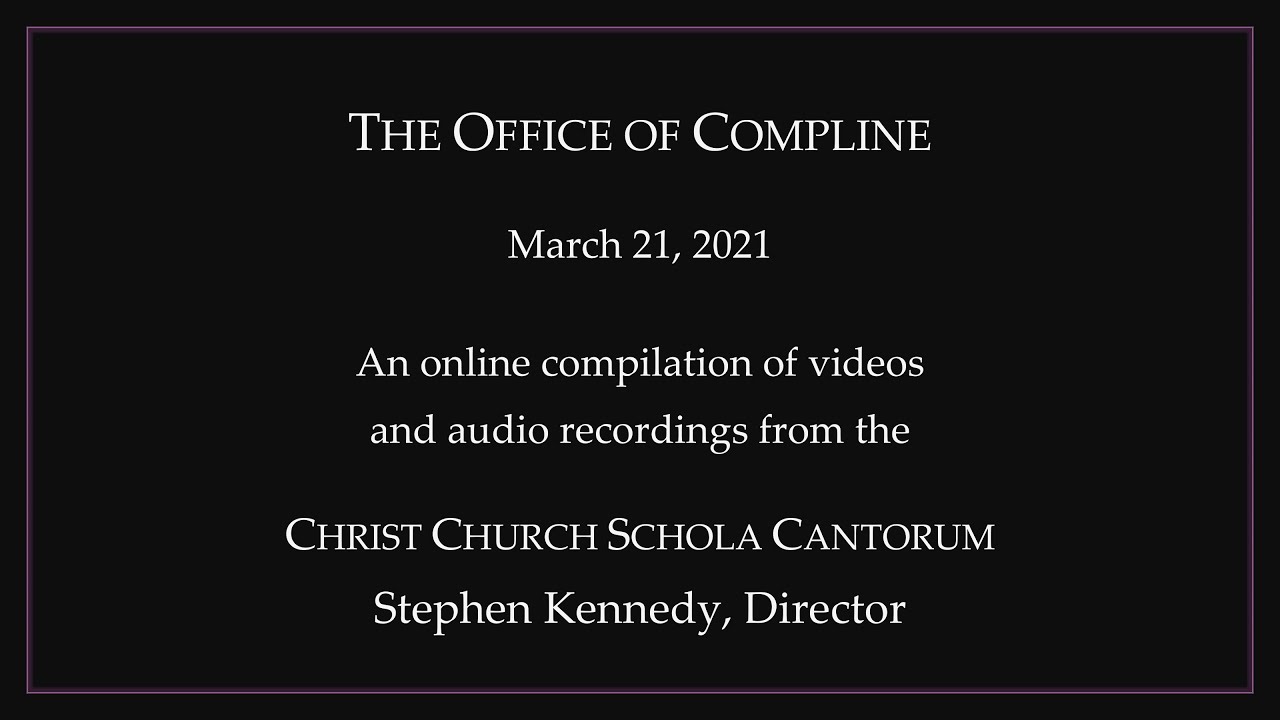 The Office of Compline for March 21, 2021