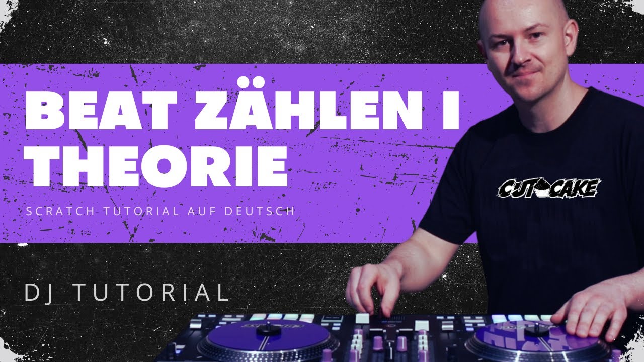 SCRATCH THEORIE #1 - Beats zählen - DJ Tutorial (deutsch) - Scratchen lernen mit DJ CUT CAKE