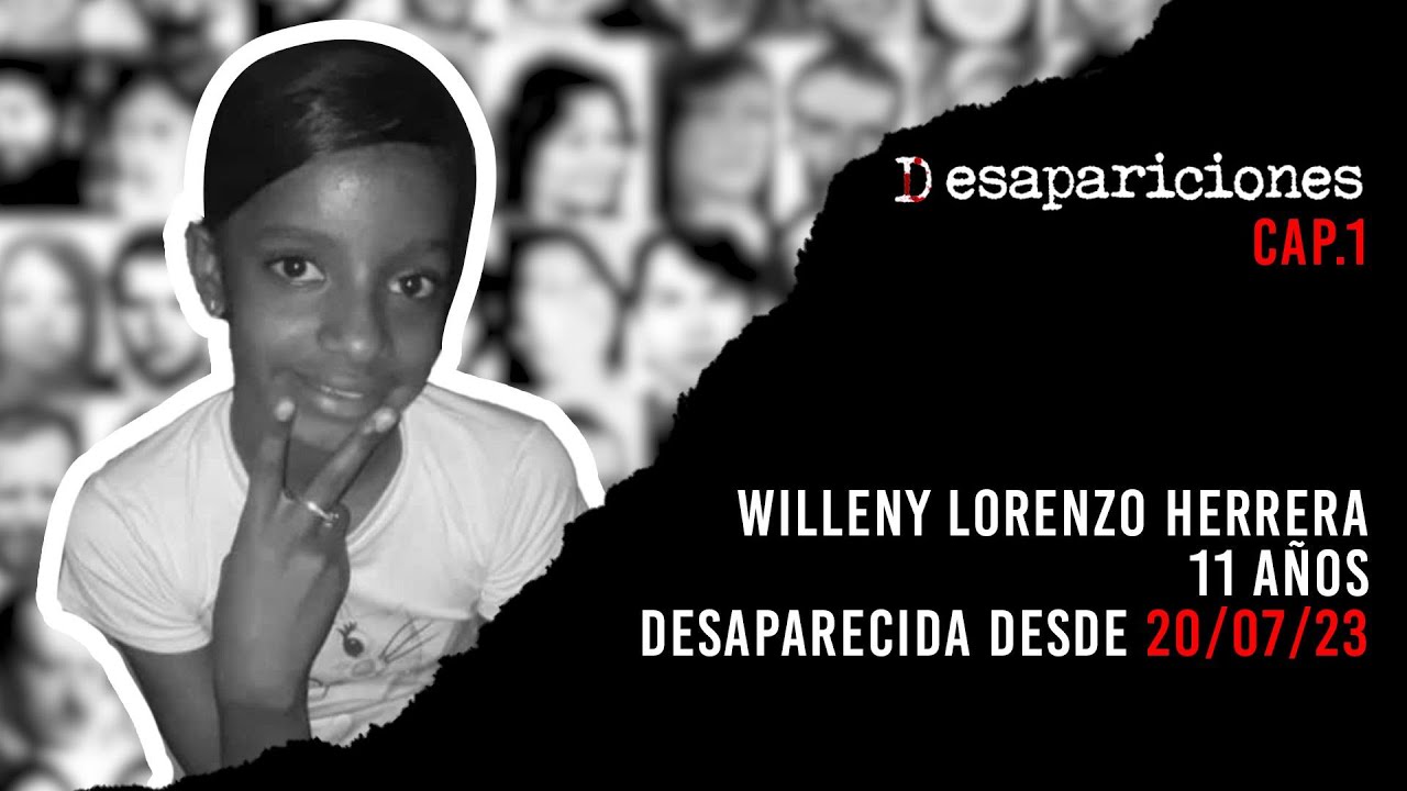🚫DESAPARECIDA🚫: "Willeni Lorenzo Herrera" El Desgarrador testimonio de su Madre | Desapariciones