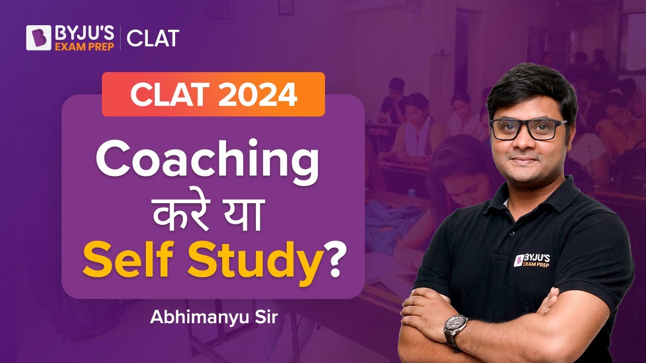 CLAT 2024 Online Coaching vs Self Study | Which is better for for CLAT/AILET Preparation?