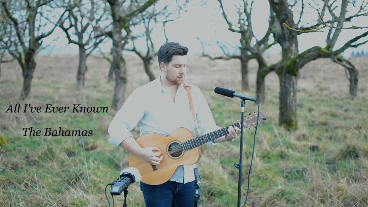 All I've Ever Known - Bahamas (Acoustic Cover in the Forest)