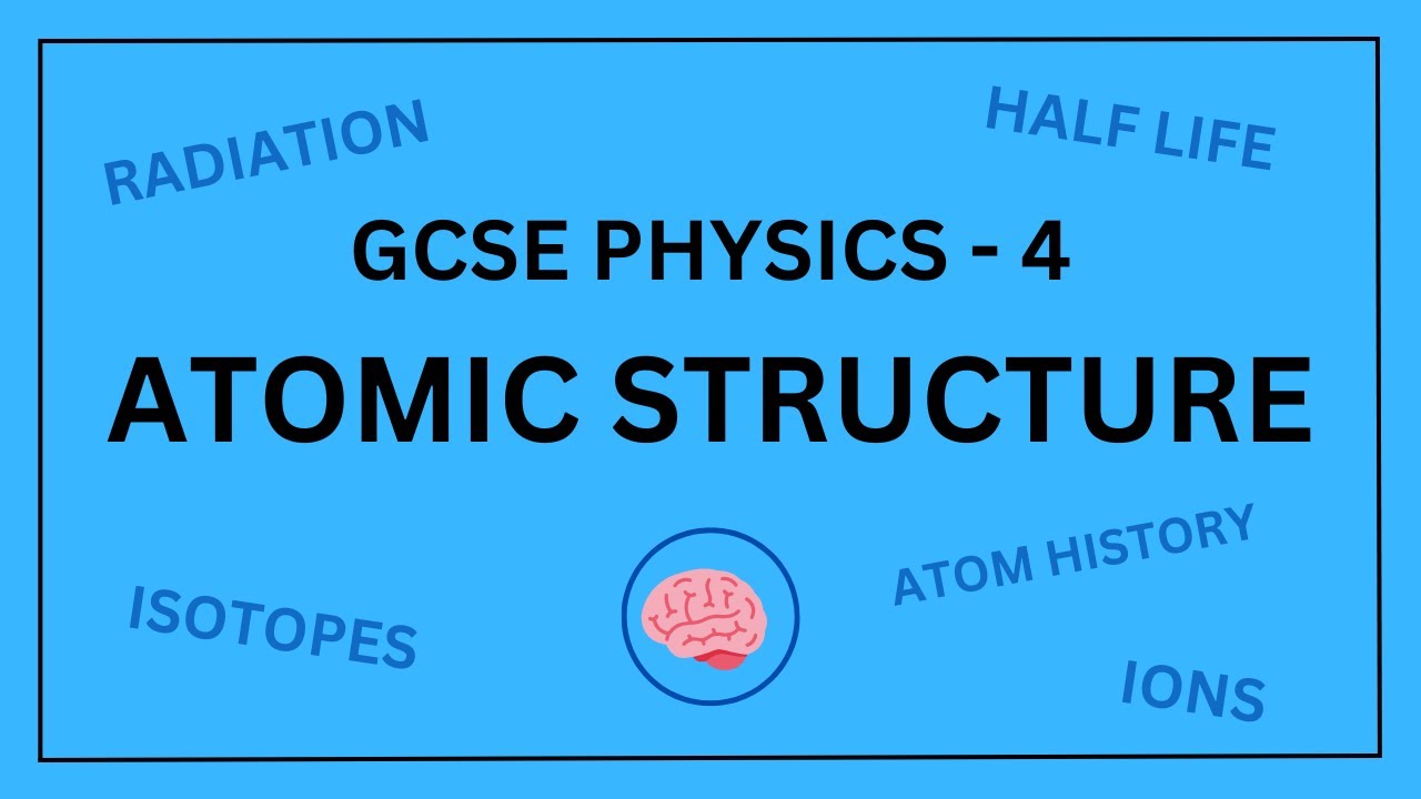 AQA GCSE Physics in 10 Minutes! | Topic 4 - Atomic Structure
