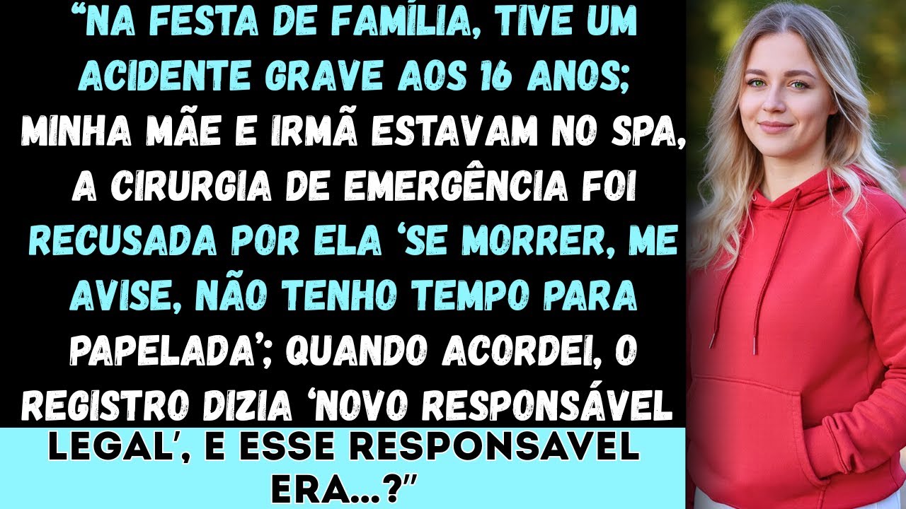 “Na festa de família, sofri um acidente grave aos 16 anos. Minha mãe recusou a cirurgia. Registraram