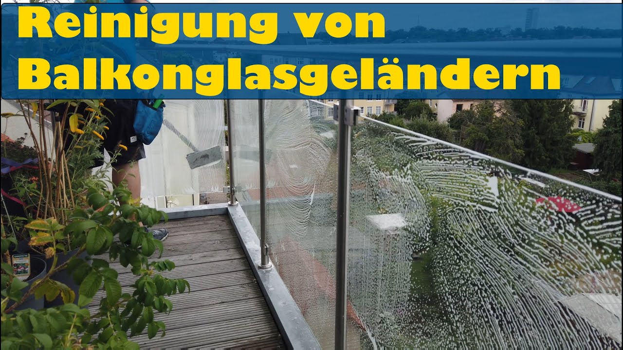 Balkongeländer aus Glas reinigen ! Eine neue Technik ?