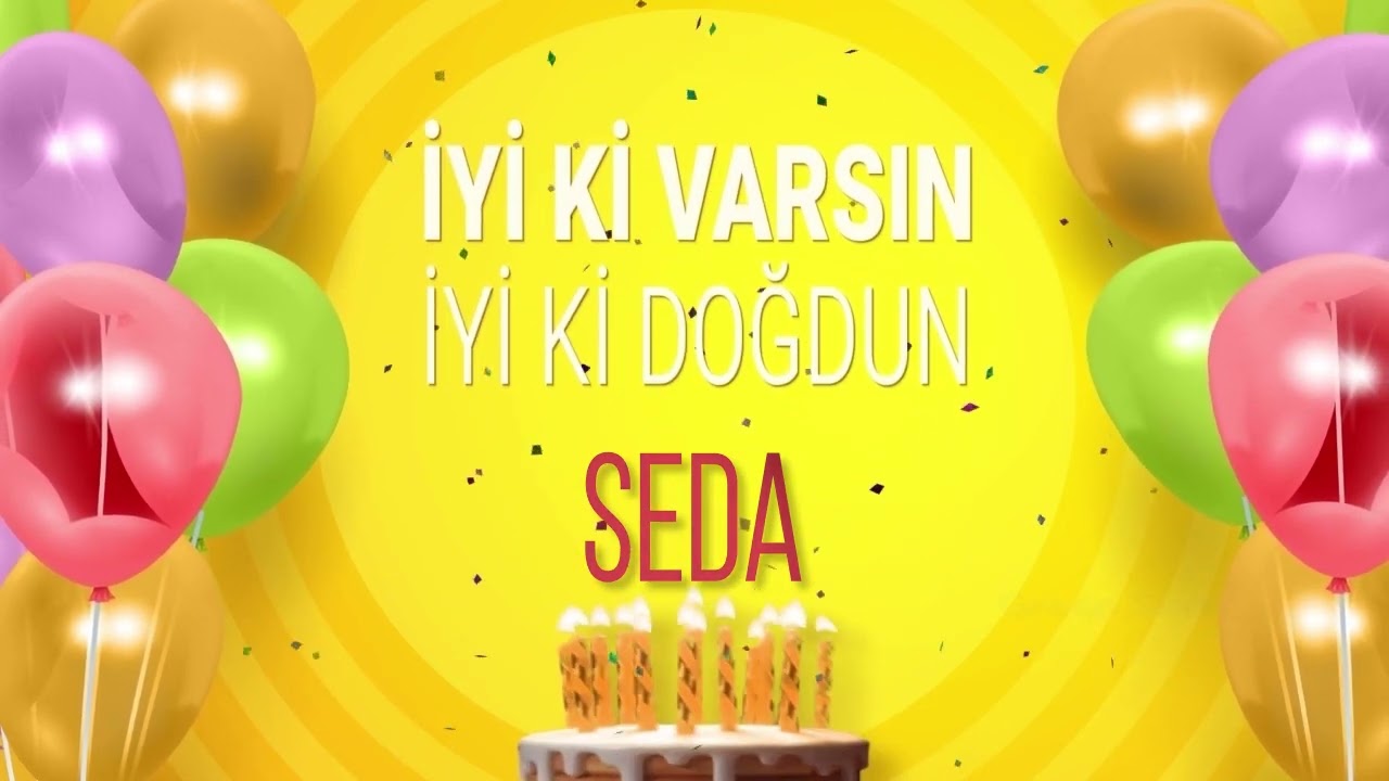 SEDA - İyi ki Varsın İyi ki Doğdun Seda