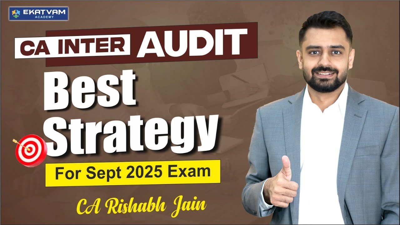CA Inter Audit Strategy For Sept 2025 Exam | CA Rishabh Jain #cainterexam #cainteraudit