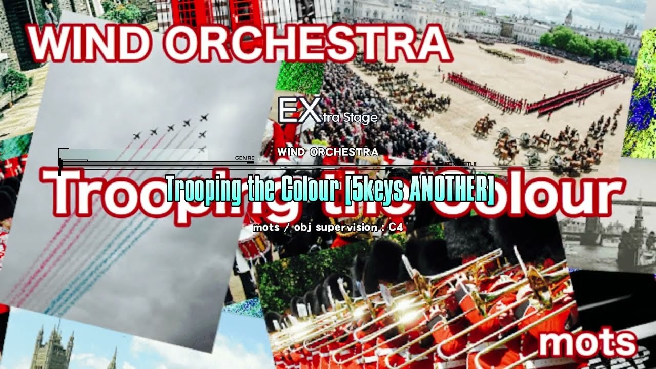 mots  / obj : C4 - Trooping the Colour [7keys ANOTHER] 『 WIND ORCHESTRA 』　♫ 第17回自称無名BMS作家が物申す！♫