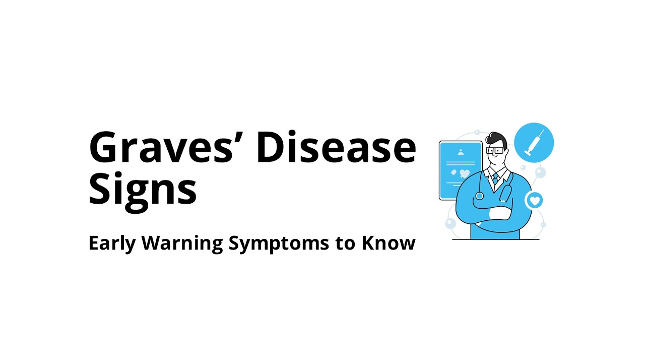 What are the early warning signs of Graves’ disease?