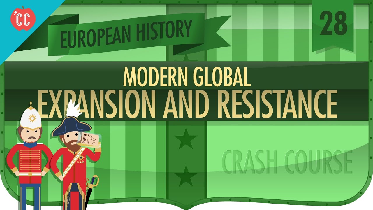 Expansion and Resistance: Crash Course European History #28