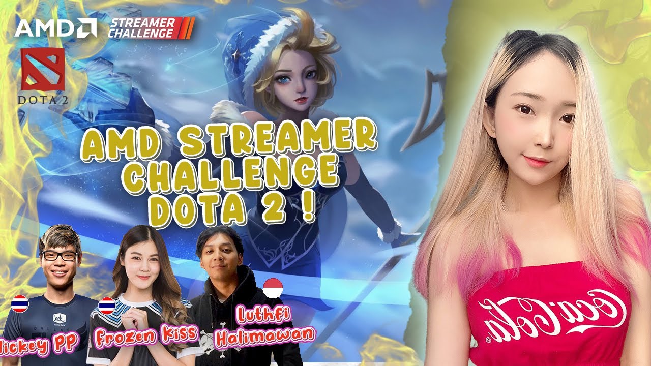 AMD X HP STREAMER CHALLENGE 2021 SHERLINTSU : DOTA2 EDITION