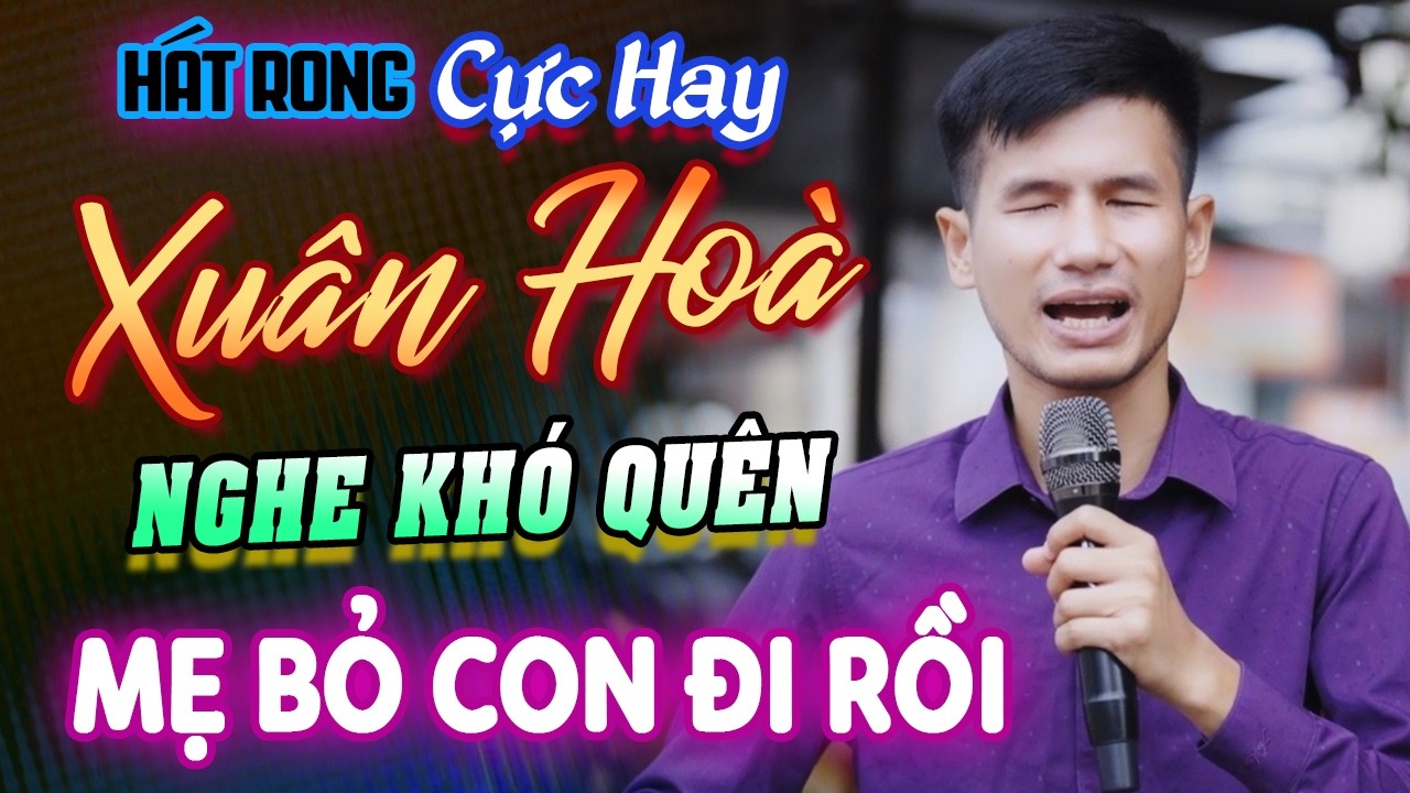 Mẹ Bỏ Con Đi Rồi – Giọng Ca Hát Rong Đường Phố Chạm Đến Lòng Người | Xuân Hòa