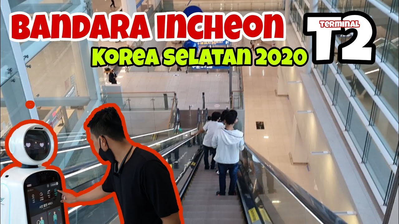 Bandara incheon korea selatan |terminal 2