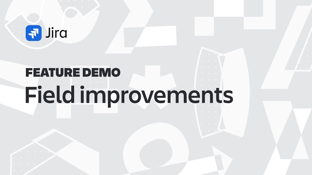Jira Demo: Field Improvements