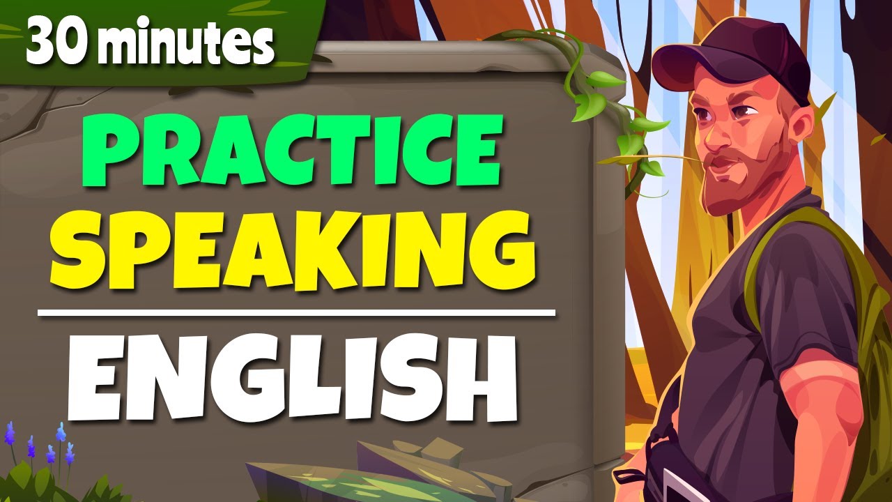 30 Minutes Practice English Conversation to Improve Speaking Skills - Practice English Everyday