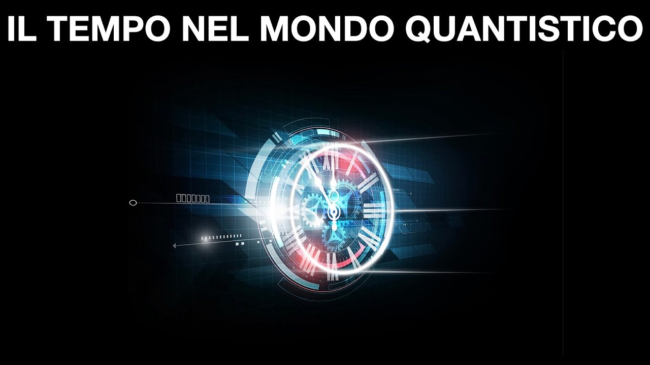 Il TEMPO nel mondo quantistico: avanti e indietro