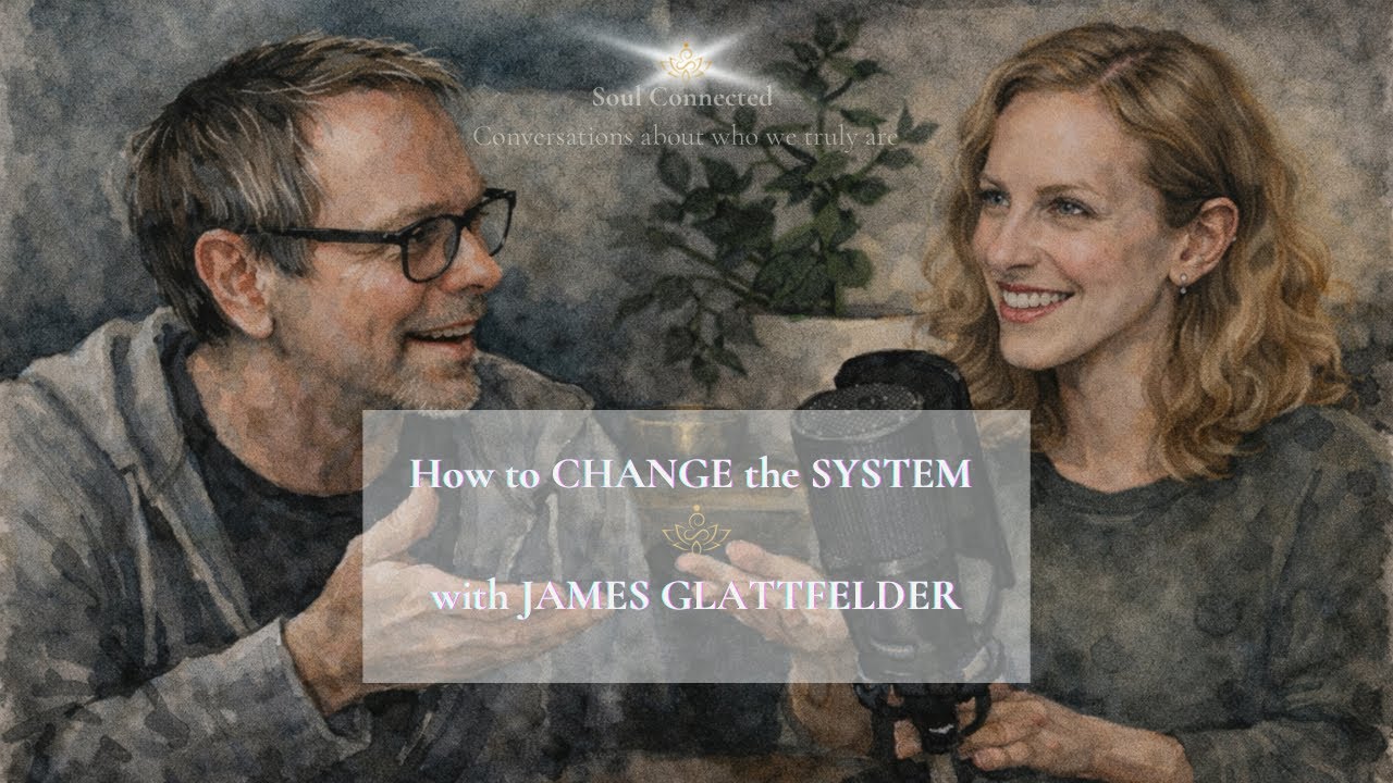 How to CHANGE the SYSTEM with JAMES GLATTFELDER