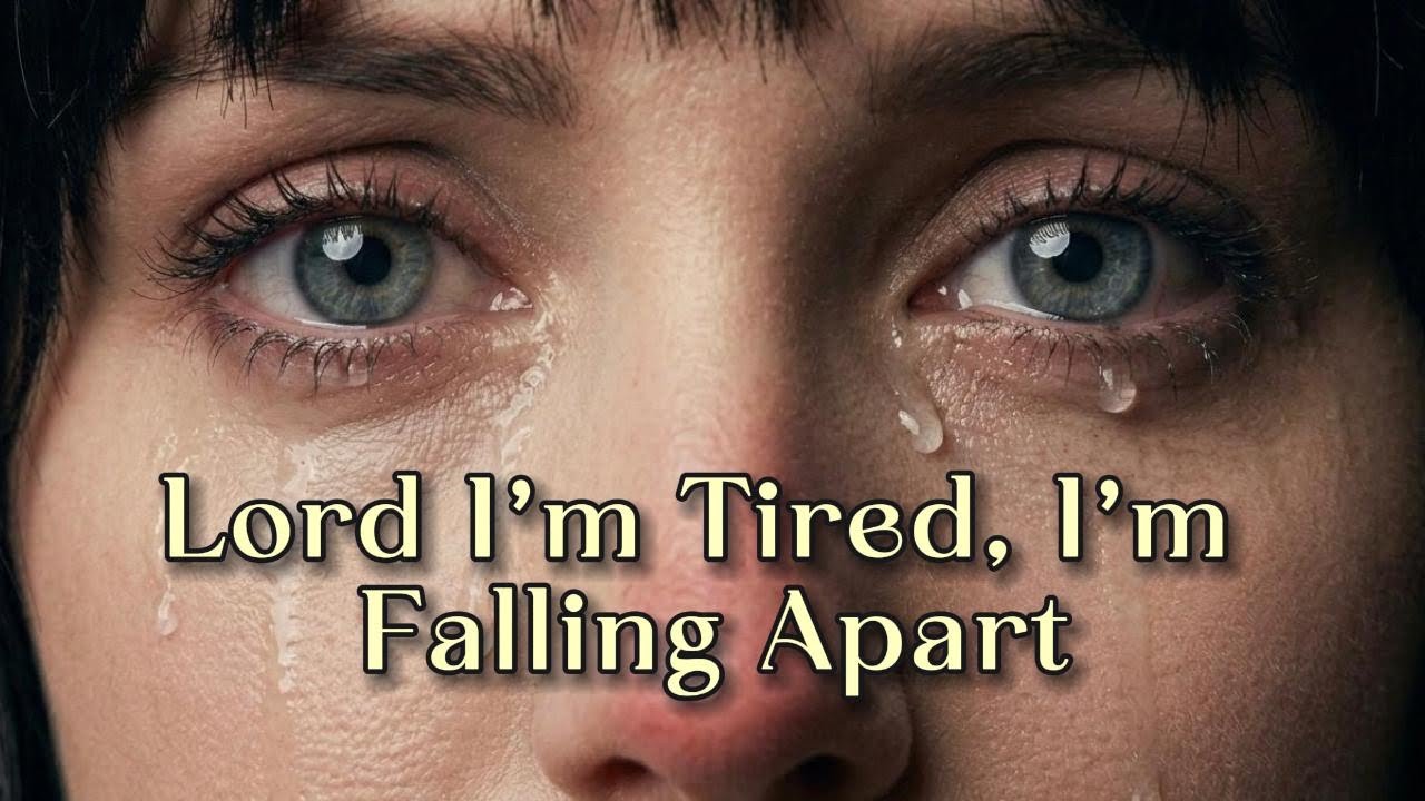 If You’re Tired and Falling Apart… This Song Is Your Prayer