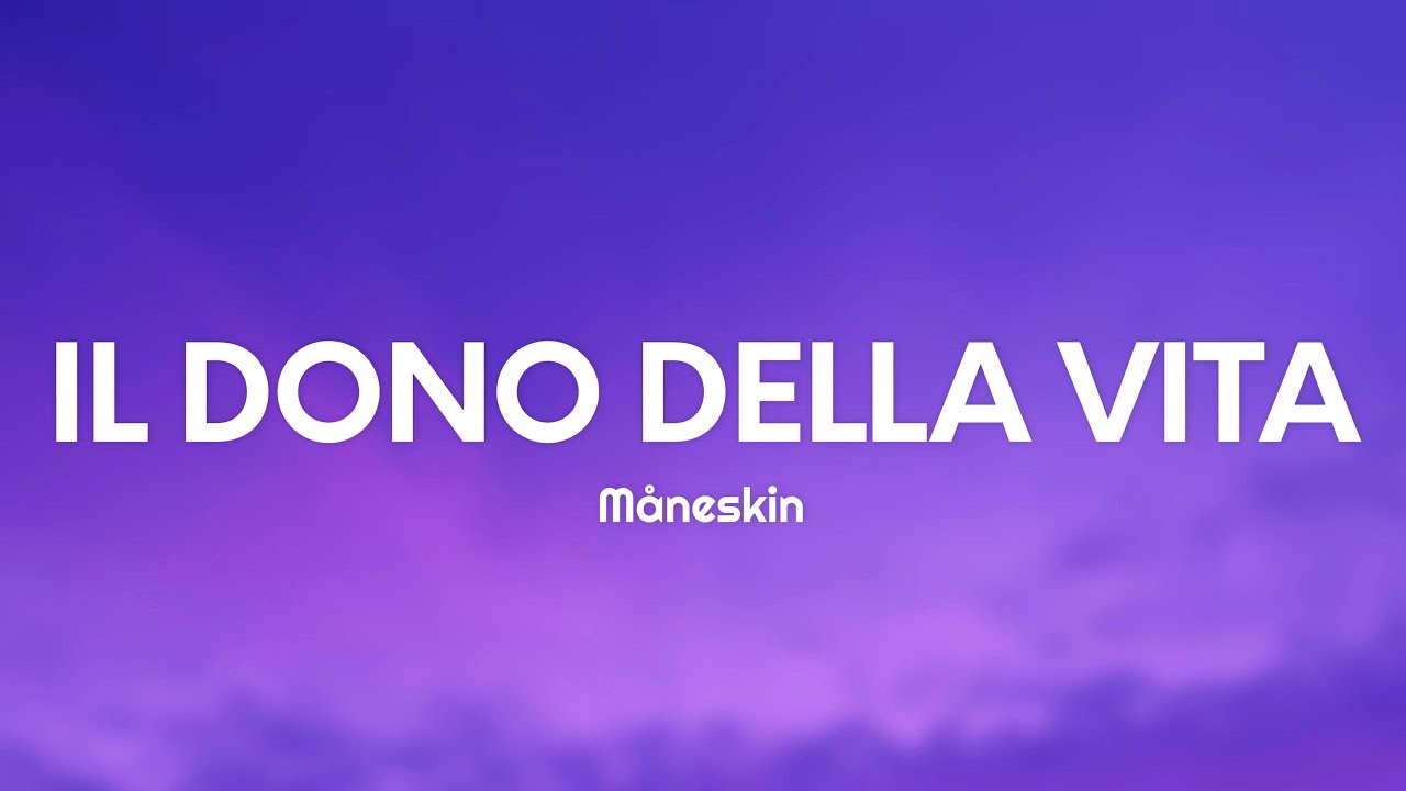 Måneskin - IL DONO DELLA VITA (Testo/Lyrics)